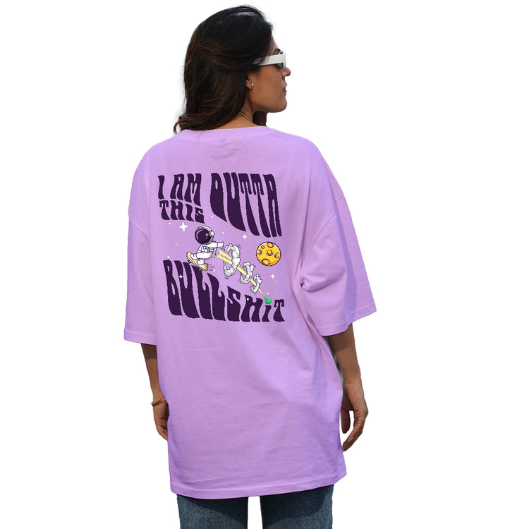 I AM OUTTA THIS BULLSHIT LAVENDER OVERSIZED T-SHIRT