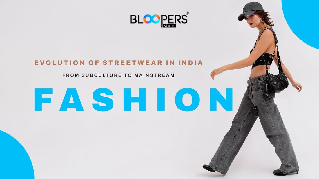 The Evolution of Streetwear in India: From Subculture to Mainstream Fashion