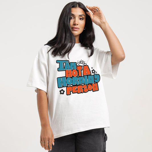 I am not a morning person white oversized t-shirt for women