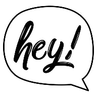 Hey!