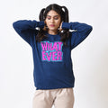Whatever Blue Sweatshirt For Women